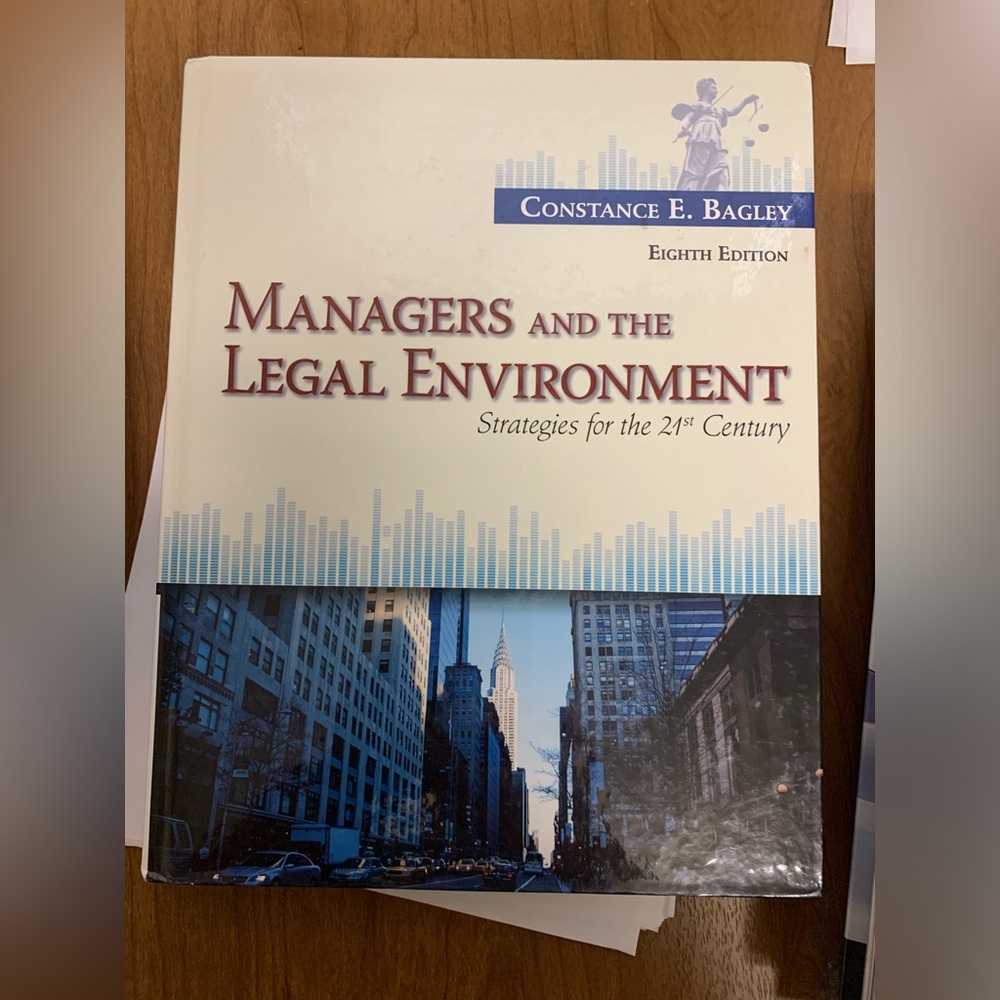 Managers and the Legal Environment Strategies for the 21st-century eighth ed